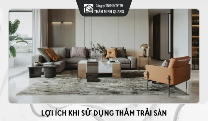 Lợi Ích Khi Sử Dụng Thảm Trải Sàn