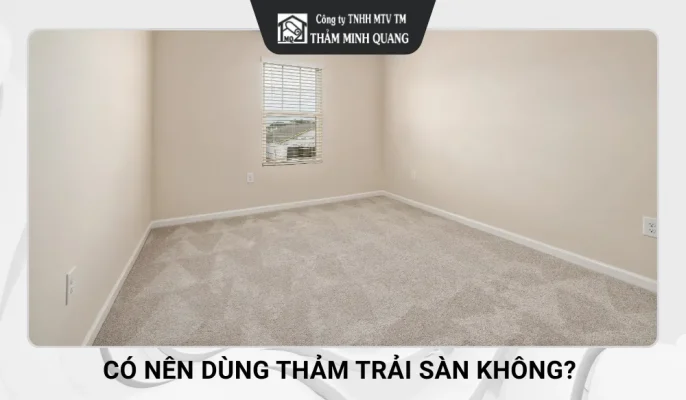 Có Nên Dùng Thảm Trải Sàn Không?